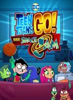 Watch Teen Titans Go! See Space Jam Xmovies8