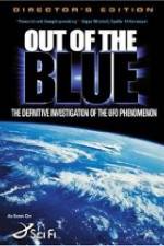 Watch Out of the Blue: The Definitive Investigation of the UFO Phenomenon Xmovies8
