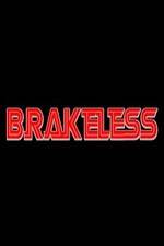 Watch Brakeless Xmovies8