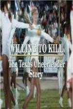 Watch Willing to Kill The Texas Cheerleader Story Xmovies8