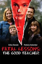 Watch Fatal Lessons: The Good Teacher Xmovies8