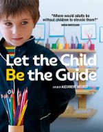 Watch Let the Child Be the Guide Xmovies8