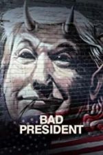 Watch Bad President Xmovies8