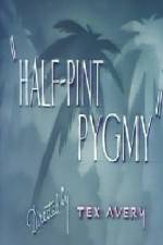 Watch Half-Pint Pygmy Xmovies8