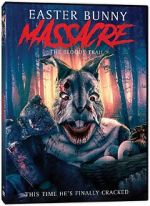 Watch Easter Bunny Massacre: The Bloody Trail Xmovies8