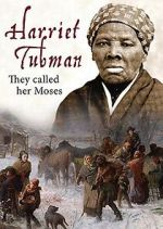 Watch Harriet Tubman: They Called Her Moses Xmovies8