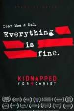 Watch Kidnapped for Christ Xmovies8