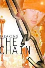 Watch Breaking the Chain Xmovies8