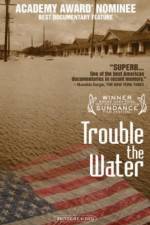 Watch Trouble the Water Xmovies8