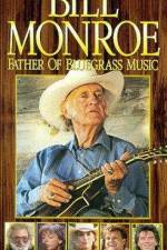 Watch Bill Monroe Father of Bluegrass Music Xmovies8