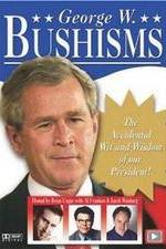 Watch Bushisms Xmovies8