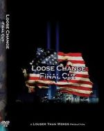 Watch Loose Change: Final Cut Xmovies8