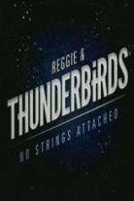 Watch Reggie and the Thunderbirds No Strings Attached Xmovies8