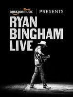 Watch Ryan Bingham Live Xmovies8