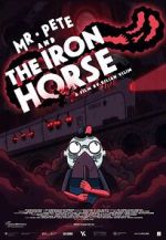 Watch Mr. Pete & the Iron Horse (Short 2021) Xmovies8