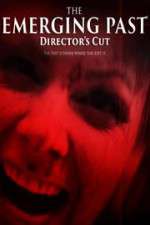 Watch The Emerging Past Director\'s Cut Xmovies8