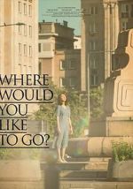 Watch Where Would You Like to Go? Xmovies8