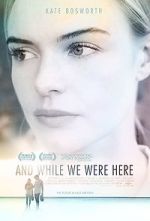 Watch And While We Were Here Xmovies8