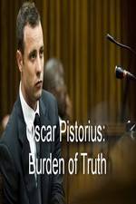 Watch Oscar Pistorius Burden of Truth Xmovies8