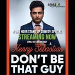 Watch Kenny Sebastian: Don\'t Be That Guy Xmovies8