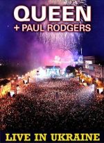 Watch Queen + Paul Rodgers: Live in Ukraine Xmovies8