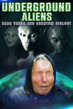 Watch Underground Alien, Baba Vanga and Quantum Biology Xmovies8