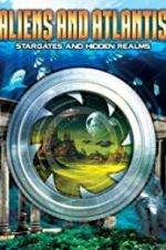 Watch Aliens and Atlantis: Stargates and Hidden Realms Xmovies8