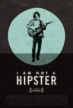 Watch I Am Not a Hipster Xmovies8