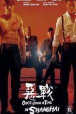 Watch Once Upon a Time in Shanghai Xmovies8