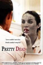 Watch Pretty Dead Xmovies8