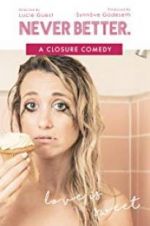 Watch Never Better: A Closure Comedy Xmovies8