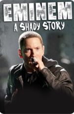 Watch Eminem: A Shady Story Xmovies8