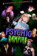 Watch Psychic Vampire Xmovies8