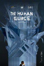Watch The Human Surge Xmovies8