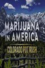 Watch Marijuana in America: Colorado Pot Rush Xmovies8