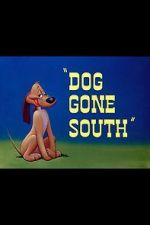 Watch Dog Gone South (Short 1950) Xmovies8