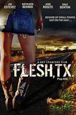 Watch Flesh TX Xmovies8