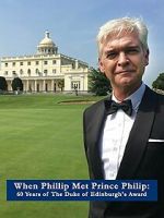Watch When Phillip Met Prince Philip: 60 Years of the Duke of Edinburgh\'s Award Xmovies8