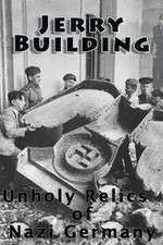 Watch Jerry Building: Unholy Relics of Nazi Germany Xmovies8