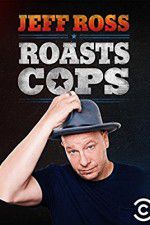 Watch Jeff Ross Roasts Cops Xmovies8