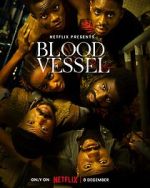 Watch Blood Vessel Xmovies8