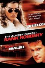 Watch The Almost Perfect Bank Robbery Xmovies8