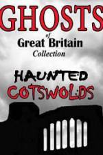 Watch Ghosts of Great Britain Collection: Haunted Cotswolds Xmovies8