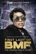 Watch First Lady of BMF: The Tonesa Welch Story Xmovies8