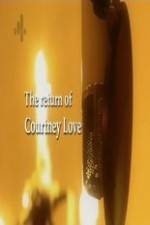 Watch The Return of Courtney Love Xmovies8