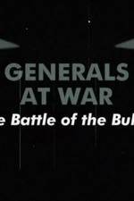 Watch National Geographic Generals At War: The Battle Of The Bulge Xmovies8