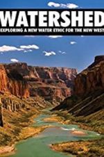 Watch Watershed: Exploring a New Water Ethic for the New West Xmovies8