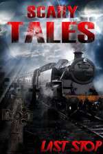 Watch Scary Tales Last Stop Xmovies8