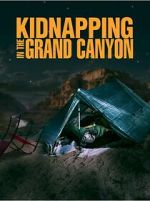 Watch Kidnapping in the Grand Canyon Xmovies8