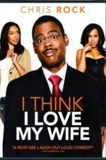 Watch I Think I Love My Wife Xmovies8